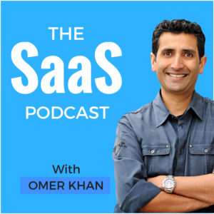 the saas podcast with omer khan